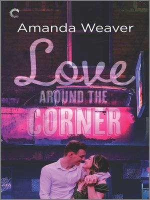 cover image of Love Around the Corner--A Second Chance Romance